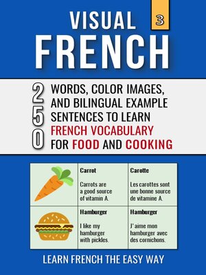 cover image of Visual French 3--Food & Cooking--250 Words, 250 Images, and 250 Examples Sentences to Learn French the Easy Way